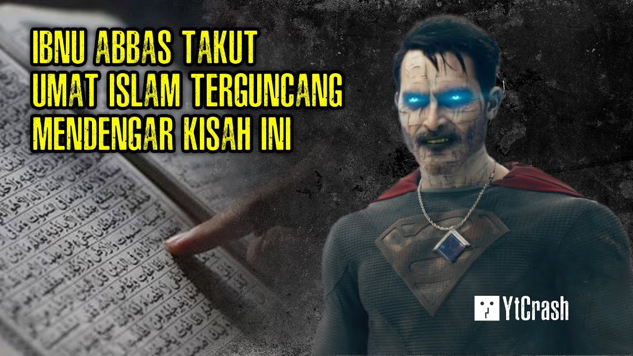 'Superman' dalam Al Qur'an Dirahasiakan Ibnu Abbas, Tapi Akhirnya Terungkap