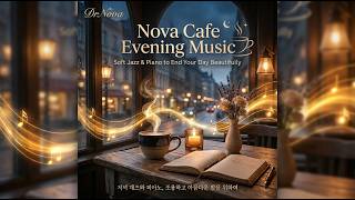 Nova Cafe Evening Music ☕ 20 Instrumental Moods to End Your Day Beautifully #EveningMusic #SoftJazz screenshot 2