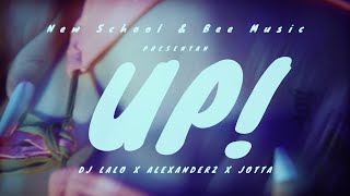 Video thumbnail of "Dj Lalo x @alexannderzz x @JttaOfficial - UP! (Official Music Video)"