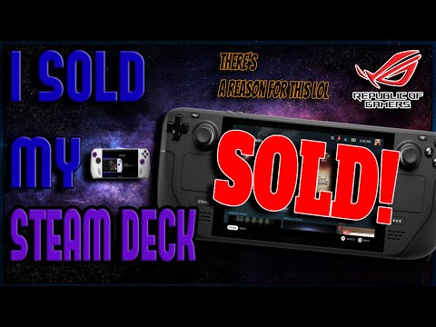 I Sold my STEAM DECK for the ROG ALLY and here's why!
