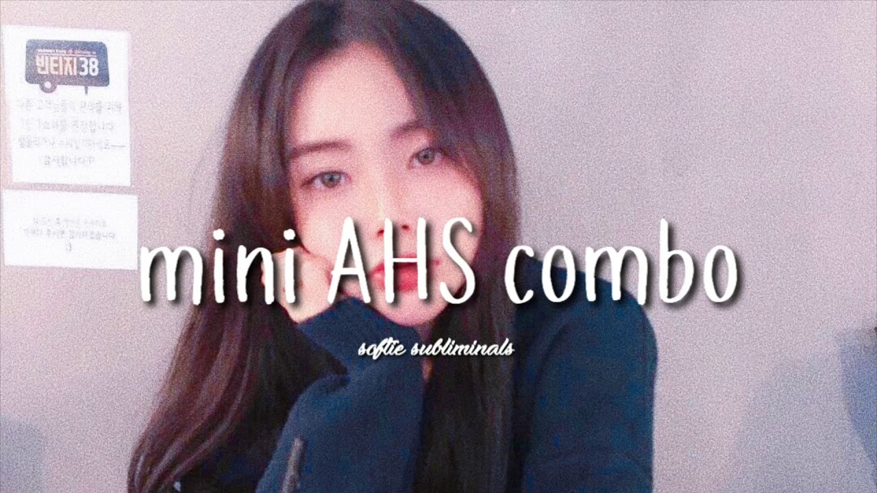 mini AHS combo | subliminal [ requested]