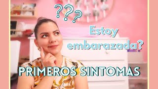 Primeros Síntomas de EMBARAZO  | antes de la falta de la regla | Como saber si estoy embarazada?