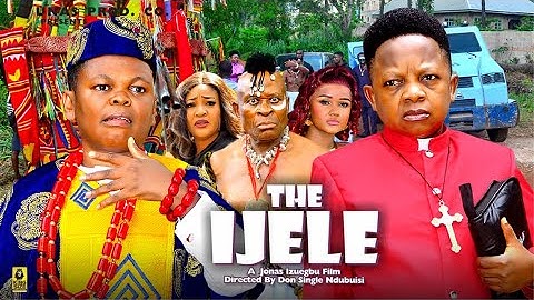 THE IJELE Season 3 - OSITA IHEME, CHINEDU IKEDIEZE 2024 Most Anticipated Nigerian Movie of the Year