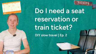 Do I need a seat reservation or train ticket | DIY slow travel | Byway.travel