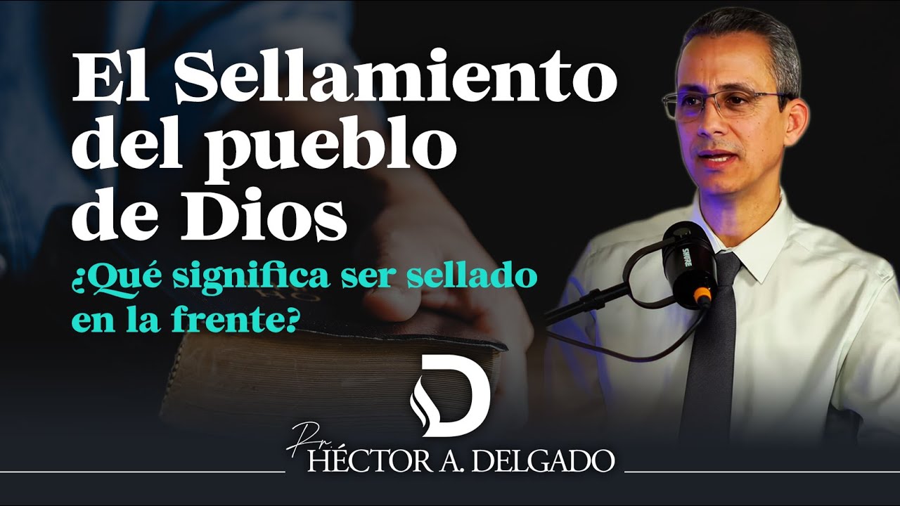 El sellamiento del pueblo de Dios –¿Qué significa recibir el sello de Dios en la frente?