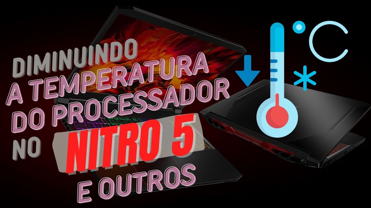 Como Diminuir a Temperatura do Processador nos Games Sem Programas no Nitro 5 e outros YouTube Como Diminuir a Temperatura do Processador nos Games Sem Programas no Nitro 5 e outros YouTube