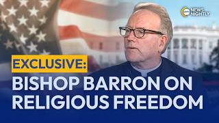 Full Exclusive Interview with Bishop Barron on Religious Freedom in America | EWTN News Nightly
