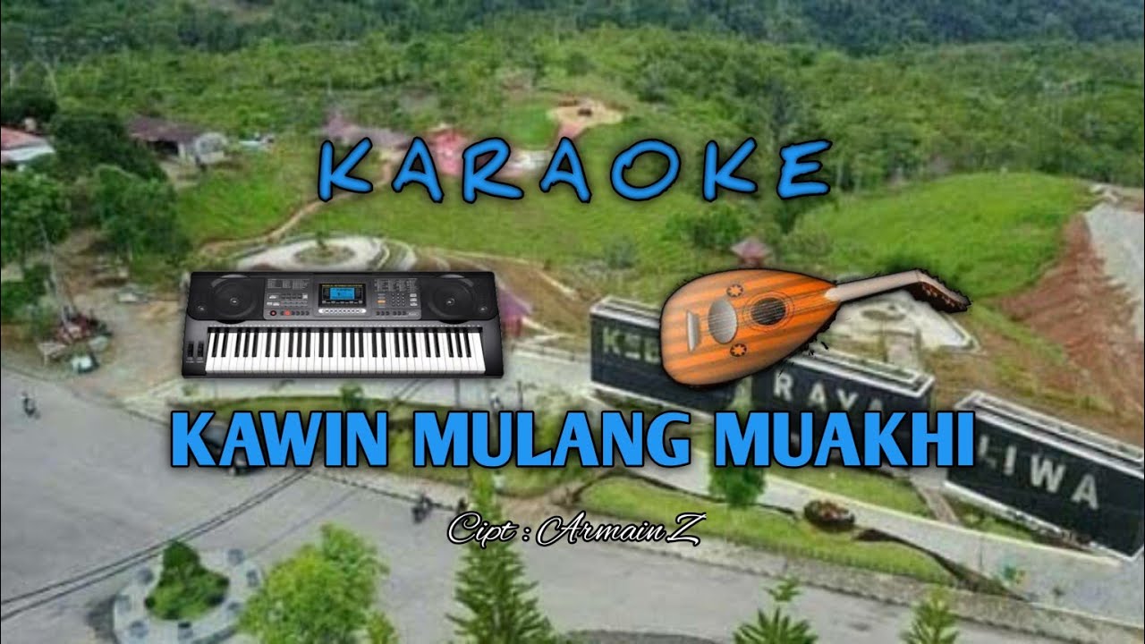 KARAOKE Lagu Lampung | KAWIN MULANG MUAKHI no vocal | Cipt. Armain Z | Musik. SGR Liwa Ch