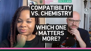 Decoding Dating Ep 8: Compatibility vs. Chemistry: Do you really need both for lasting love