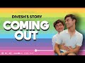 Coming out  part 1  family problems present  more  diveshs story