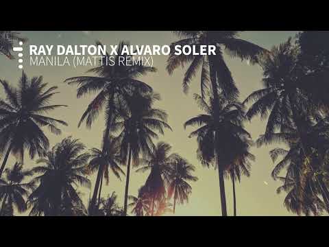 Ray Dalton X Alvaro Soler - Manila (MATTIS Remix)