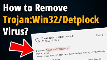 How to Remove Trojan:Win32/Detplock Virus? [ Easy Tutorial ]