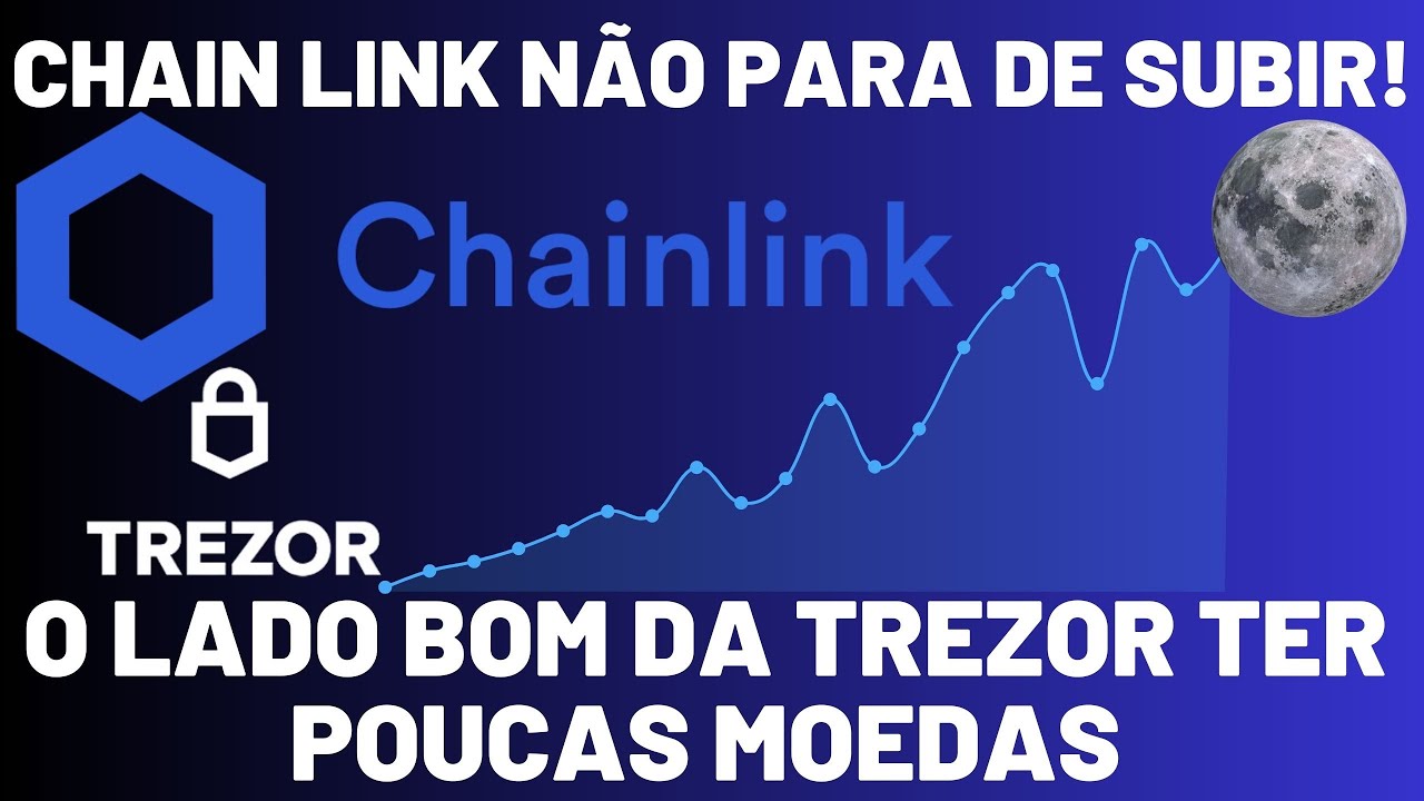 CHAIN LINK não para de SUBIR! - Trezor tem poucas moedas, isso é bom ou  ruim?