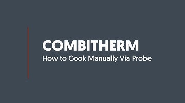 Combi CTP: How to Manual Cook by Probe