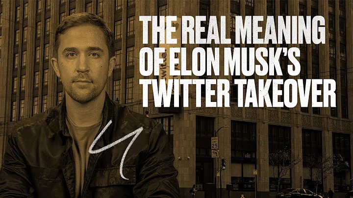 The Real Meaning of Elon Musks Twitter Takeover