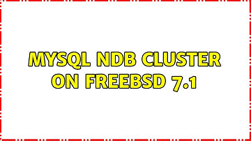 MySQL NDB Cluster on FreeBSD 7.1 (2 Solutions!!)