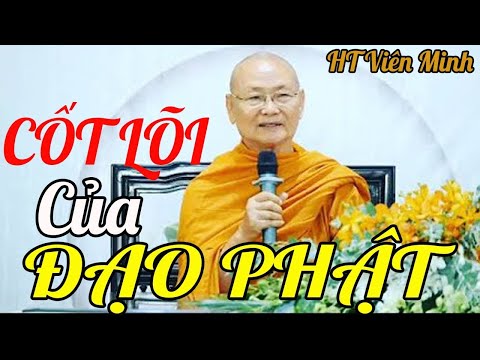 Video Cốt lõi của Phật giáo - HT. Thích Viên Minh giảng - youtube