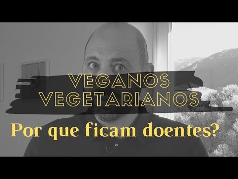 Veganos e vegetarianos - a verdade do porquÃª adoecem por falta de vitaminas