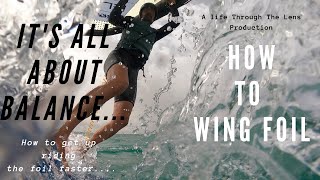 How to Wing Foil Like a Pro! | Balance, it's all about balance...Get better riding your small board!