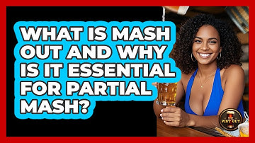 What Is Mash Out And Why Is It Essential For Partial Mash? - The Pint Guy
