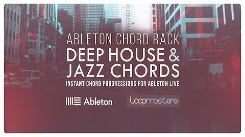 Deep House & Jazz Chords  - Ableton Live Chord Rack
