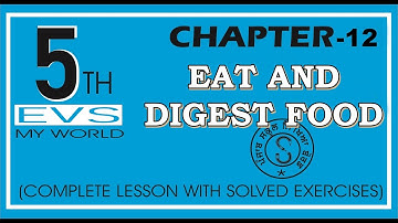 CLASS 5 EVS LESSON 12 EAT AND DIGEST FOOD ਭੋਜਨ ਖਾਈਏ ਤੇ ਪਚਾਈਏ (WITH SOLVED EXERCISE)