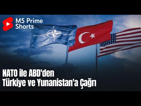 NATO İLE ABD'DEN YUNANİSTAN VE TÜRKİYE2YE ÇAĞRI #shorts