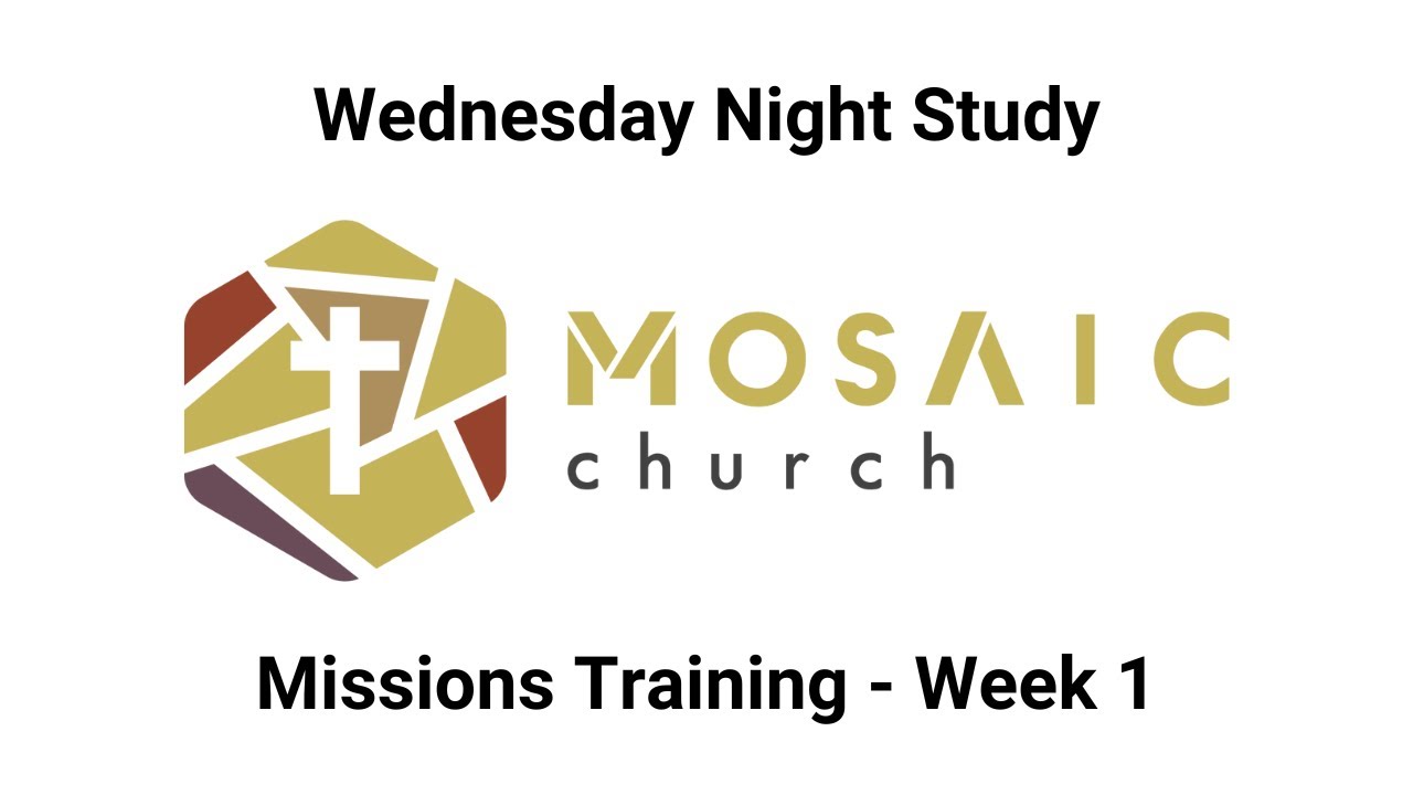 Wednesday Night Study - Missions Training - Week 1 - YouTube