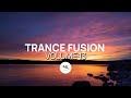 TRANCE FUSION 13 - Best Euphoric &amp; Emotional Trance Mix | TranceForLife