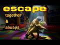Escape Together.. LAST DANCE!!