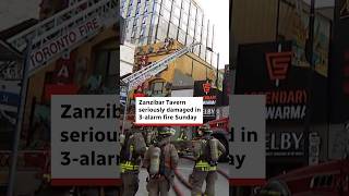 Zanzibar Tavern seriously damaged in 3-alarm fire Sunday @CBCToronto