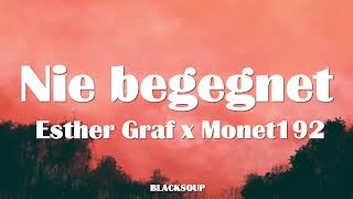 Esther Graf x Monet192 - Nie begegnet Lyrics