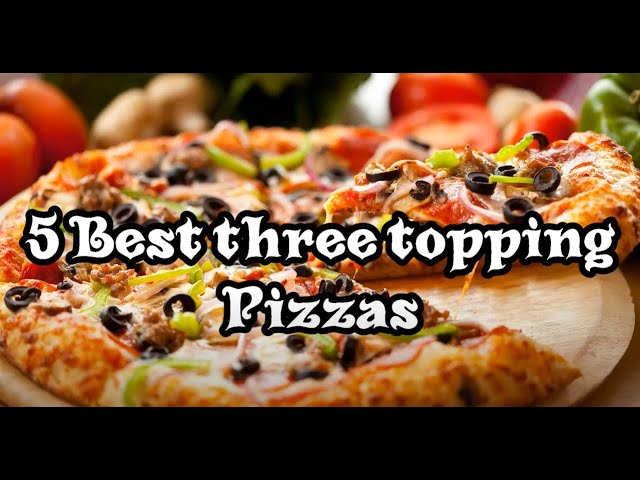 Top three topping combinations for pizza | best 3 topping how to choose pizza toppings -