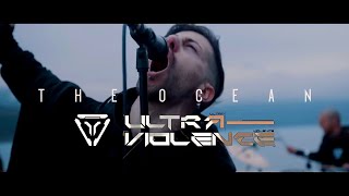 Ultra-Violence - The Ocean (Official Music Video)