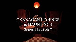 Okanagan Legends and Hauntings S1 Ep 07