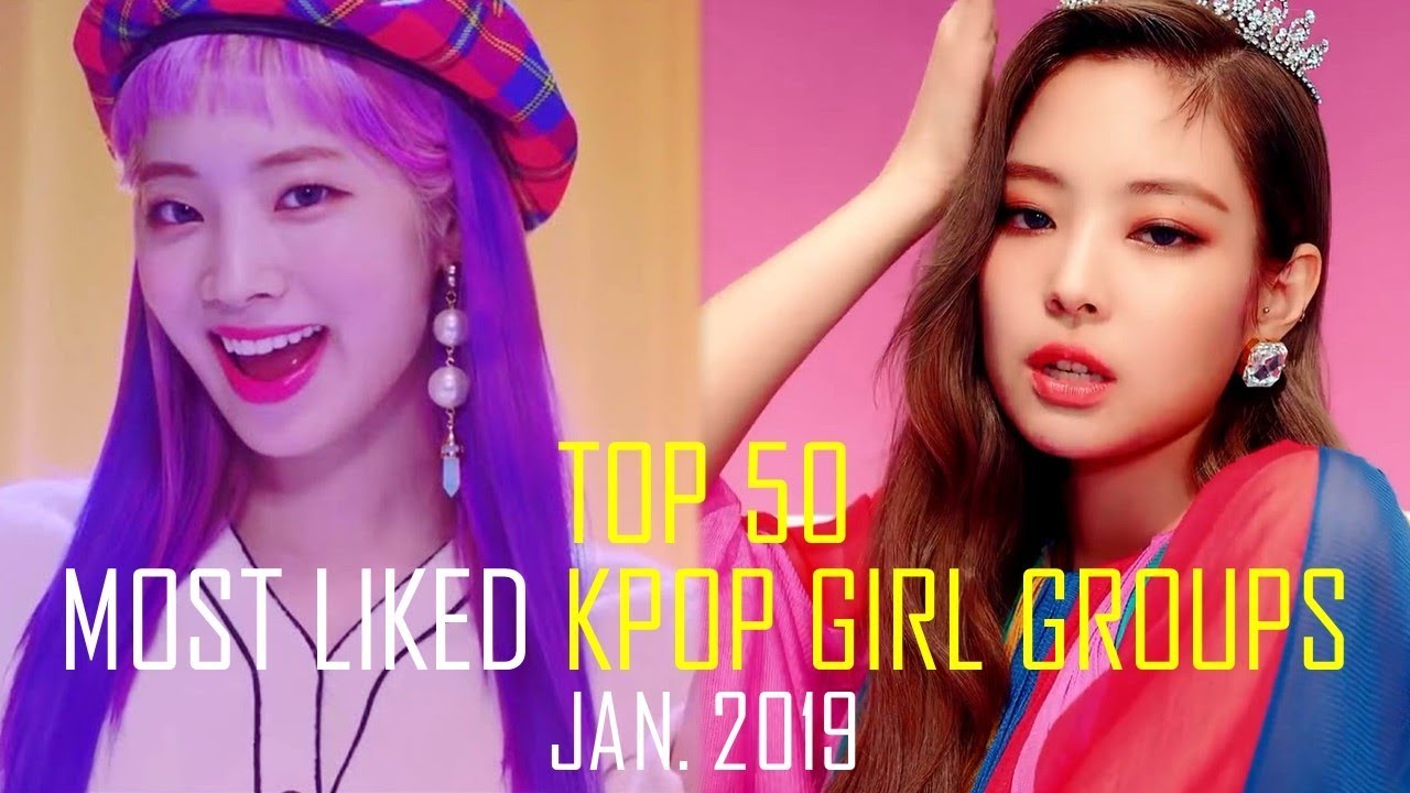 [TOP 50] Most Liked Kpop Girl Groups of All Time (January 2019) YouTube