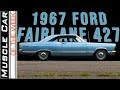 1967 Ford Fairlane 427 Muscle Car Of The Week Video Episode 306 V8TV