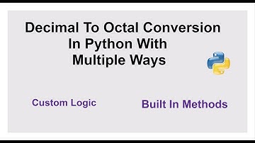 Decimal To Octal Conversion In Python With Multiple Ways