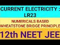 CURRENT ELECTRICITY | NUMERICALS ON WHEATSTONE BRIDGE | NEET | JEE | CLASS 12TH PHYSICS |