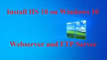 Hướng dẫn cài đặt IIS 10 trên Windows 10 làm Webserver và FTP Server