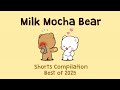 Milk Mocha Bear Shorts Compilation : Best of 2025