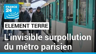 Métro parisien : l'invisible surpollution • FRANCE 24