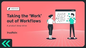 Taking the ‘Work’ out of Workflows  A product deep dive
