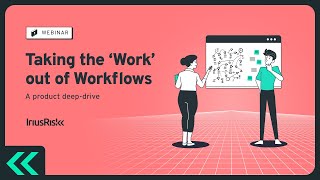 Taking the ‘Work’ out of Workflows  A product deep dive