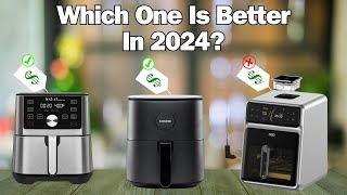 Best Air Fryers 2024 | Which Is Better?