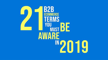 21 B2B Ecommerce Terms You Must be Aware of in 2019 | InSync