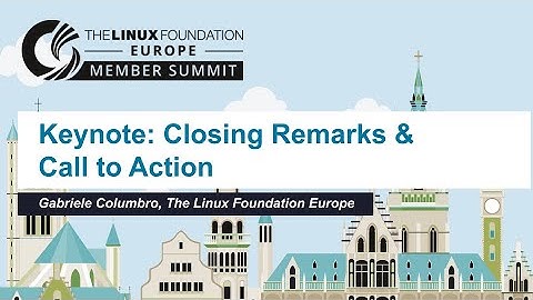 Keynote: Closing Remarks - Gabriele Columbro, General Manager, Linux Foundation Europe