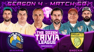 Minihane Vs Smockin Match 50 Season 4 - The Dozen Trivia League