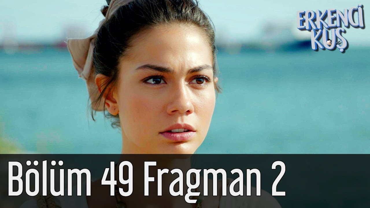 Erkenci Kuş 49. Bölüm'de neler oluyor?