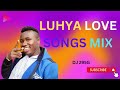 BEST OF LUHYA LOVE SONGS MIX (DJ 295G)
